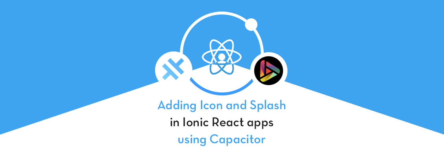 Custom icon and splash in Ionic React Capacitor apps