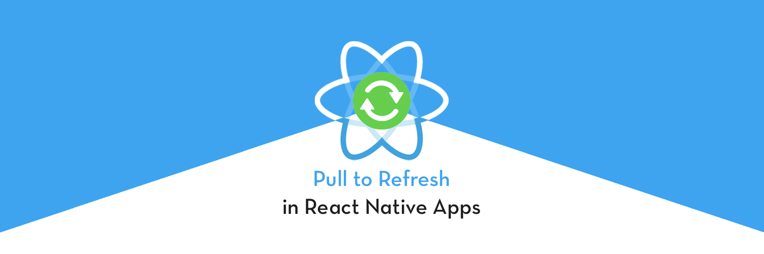 RefreshControl — Pull to Refresh in React Native Apps