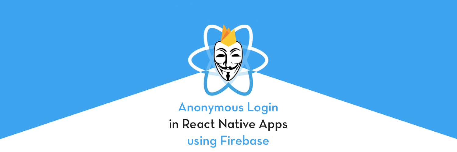 Implement Anonymous login in React Native Apps with Firebase