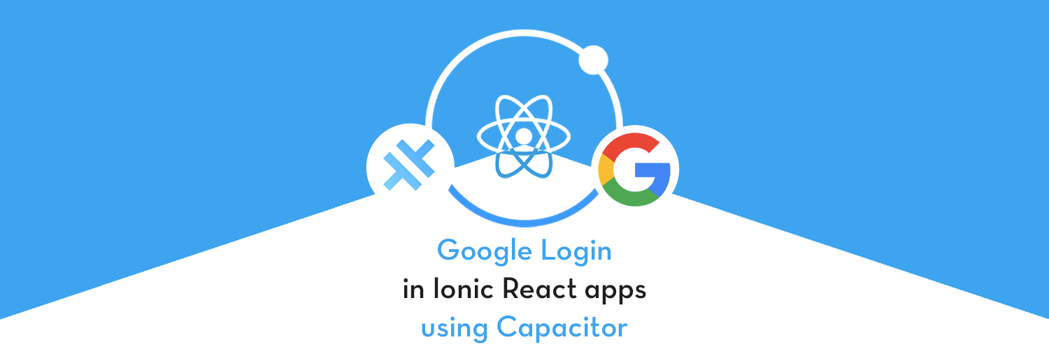 Google Login in Ionic React Capacitor Apps