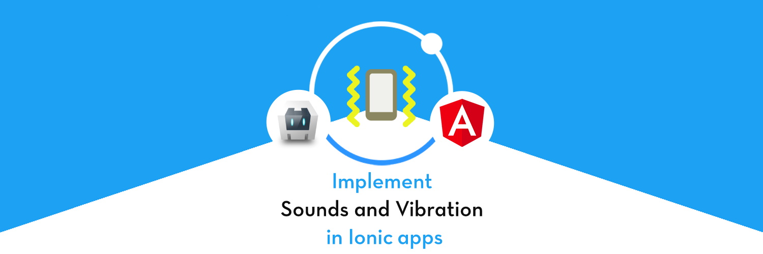 Implement Sounds and Vibration in Ionic apps