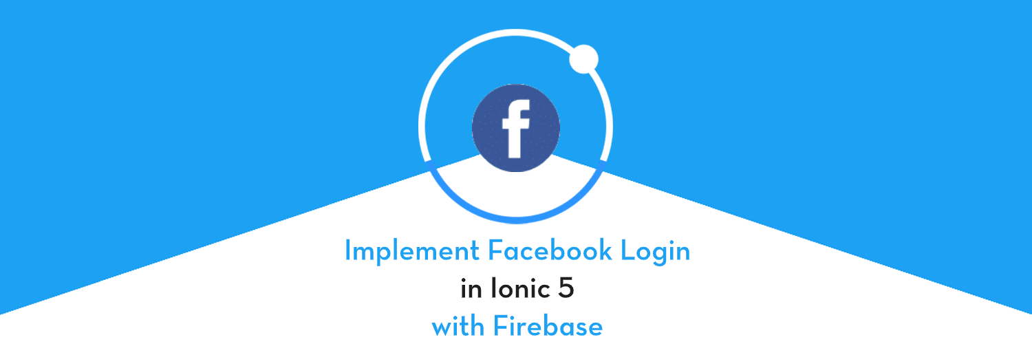 Facebook login in Ionic 5 apps using Firebase